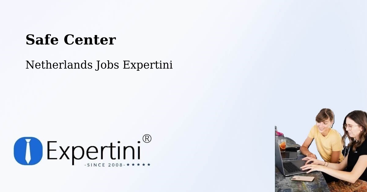 Safety Center – Jagershoef - Netherlands Jobs Expertini